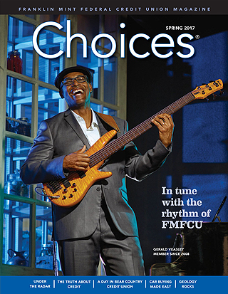 FMFCU's Choices Magazine - Spring 2017 edition